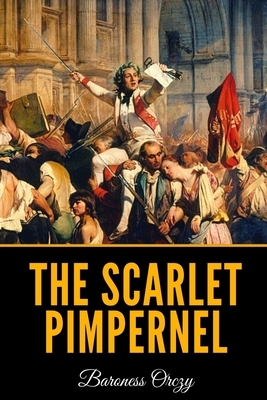 The Scarlet Pimpernel by Baroness Orczy