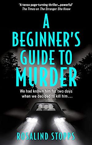A Beginner's Guide to Murder by Rosalind Stopps