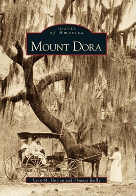 Mount Dora by Thomas Reilly, Lynn M. Homan