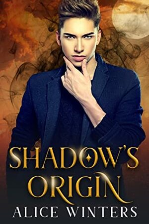 Shadow's Origin by Alice Winters