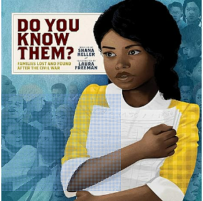 Do You Know Them?: Families Lost and Found After the Civil War by Shana Keller