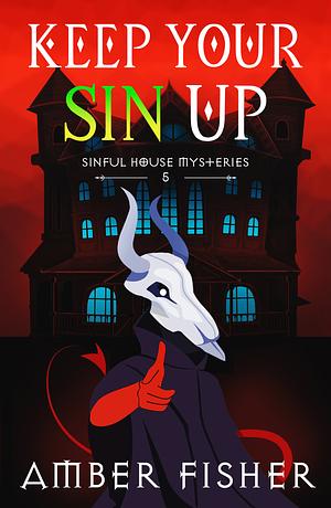 Keep Your Sin Up  by Amber Fisher