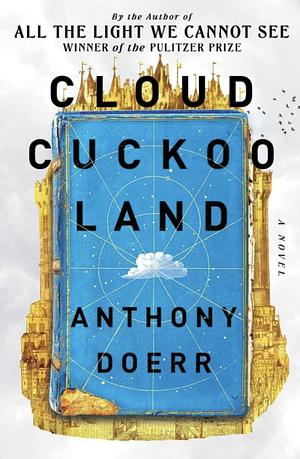 Cloud Cuckoo Land by Anthony Doerr