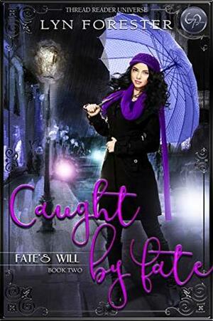 Caught by Fate (Fate's Will Book 2) by Lyn Forester