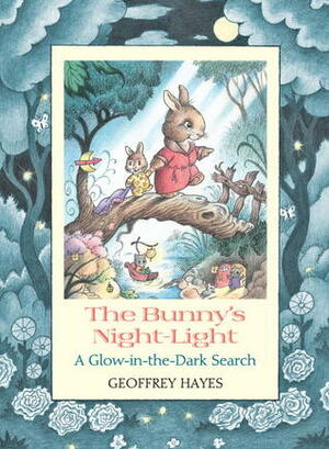 The Bunny's Night-Light: A Glow-in-the-Dark Search by Geoffrey Hayes