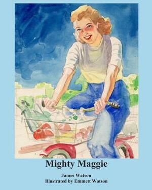 Mighty Maggie by James W. Watson