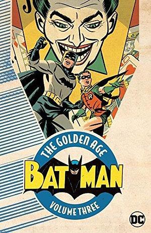 Batman: The Golden Age Vol. 3 (Detective Comics by Joseph Greene, Bill Finger, Bill Finger, Don Cameron