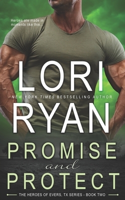 Promise and Protect: a small town romantic suspense novel by Lori Ryan