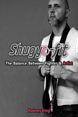 Shugyo Fit by Rodney King