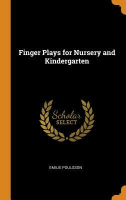 Finger Plays for Nursery and Kindergarten by Emilie Poulsson