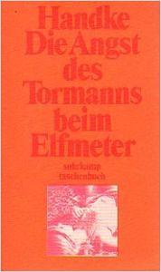 Die Angst des Tormanns beim Elfmeter: Erzählung by Peter Handke