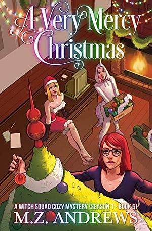 A Very Mercy Christmas: A Witch Squad Holiday Special #5 by M.Z. Andrews, M.Z. Andrews