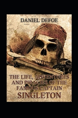 The Life, Adventures & Piracies of the Famous Captain Singleton Illustrated by Daniel Defoe