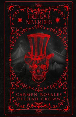 True Love Never Dies by Carmen Rosales