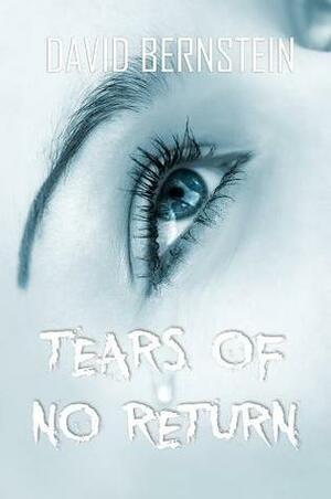 Tears of No Return by David Bernstein