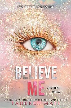 Believe Me by Tahereh Mafi