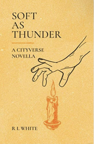 Soft as Thunder by R.L. White