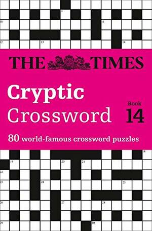 The Times Cryptic Crossword Book 14: 80 world-famous crossword puzzles by The Times