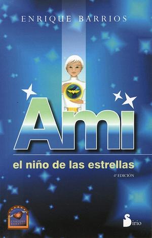 Ami, el nino de las estrellas by Enrique Barrios