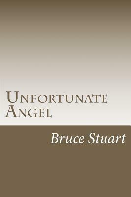 Unfortunate Angel by Bruce Stuart