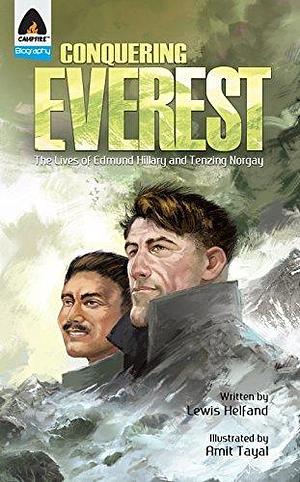 Conquering Everest: Edmund Hillary and Tenzing Norgay by Lewis Helfand, Amit Tayal