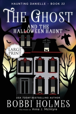 The Ghost and the Halloween Haunt by Bobbi Holmes, Anna J. McIntyre