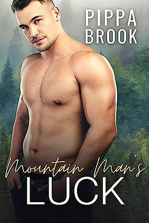 Mountain Man's Luck: A Small Town Curvy Woman Romance (Heroes of Mercury Ridge Book 4)  by Pippa Brook
