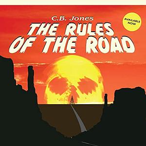 The Rules of the Road by C.B. Jones