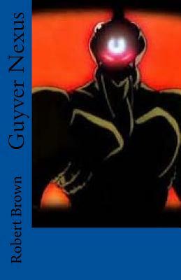 Guyver Nexus by Robert Brown