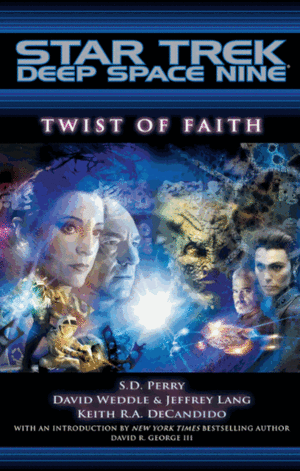 Twist of Faith: Star Trek by Keith R. A. DeCandido, S.D. Perry, David Weddle, Jeffrey Lang