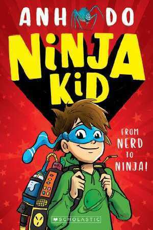 Ninja Kid by Anh Do, Jeremy Ley