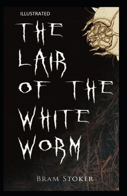 The Lair of the White Worm Illustrated by Bram Stoker