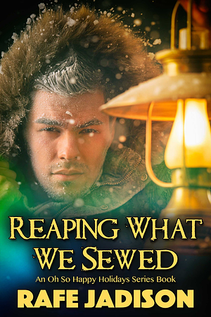 Reaping What We Sewed by Rafe Jadison