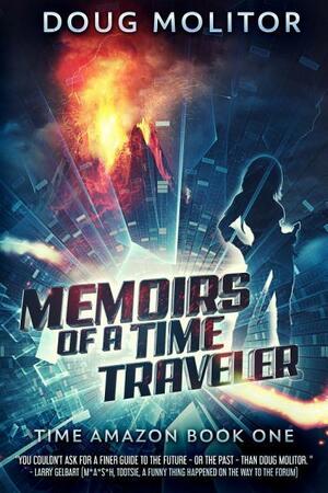 Memoirs of a Time Traveler by Doug Molitor