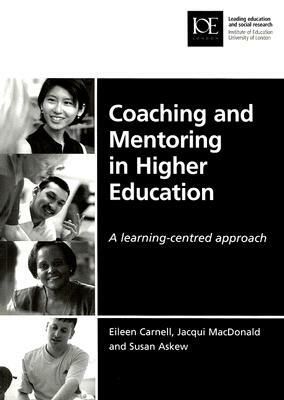 Coaching and Mentoring in Higher Education: A Learning-Centred Approach [With CDROM] by Susan Askew, Jacqui MacDonald, Eileen Carnell