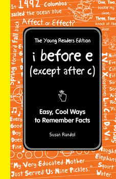 I Wish I Knew That: I Before E (Except after C) for Kids: Cool Stuff You Need to Know by Susan Randol