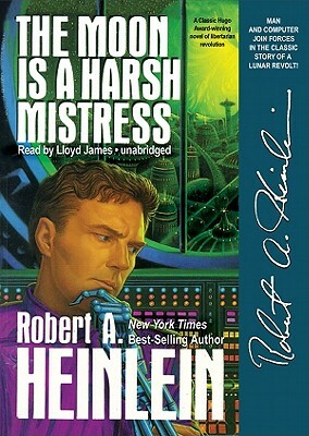 The Moon Is a Harsh Mistress by Robert A. Heinlein