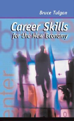 Career Skills for the New Economy by Bruce Tulgan