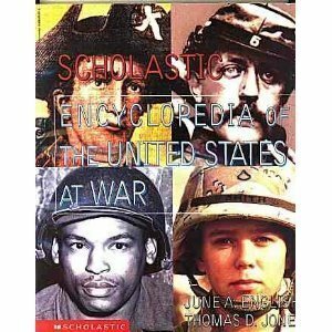 Scholastic Encyclopedia Of The United States At War by Thomas D. Jones, June A. English