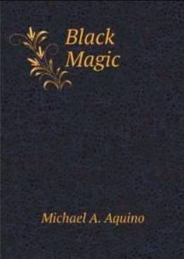 Black Magic by Michael A. Aquino