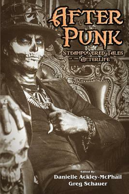 After Punk: Steampowered Tales of the Afterlife by Gail Z. Martin, Jody Lynn Nye