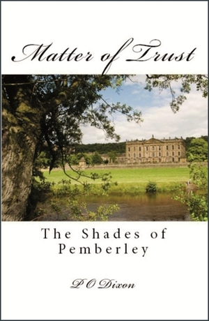 Matter of Trust: The Shades of Pemberley by P.O. Dixon