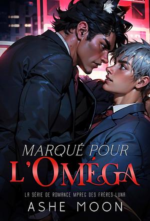 Marqué pour l'Oméga by Ashe Moon