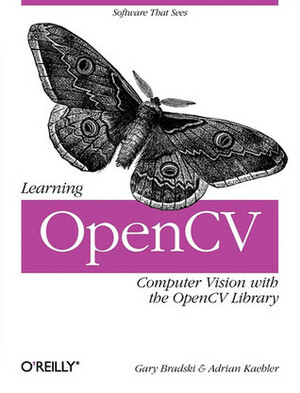 Learning OpenCV: Computer Vision with the OpenCV Library by Adrian Kaehler, Gary Bradski