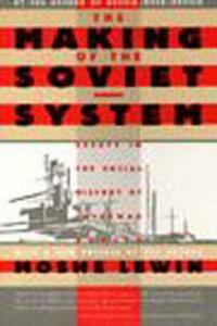The Making of the Soviet System: Essays in the Social History of Interwar Russia by Moshe Lewin