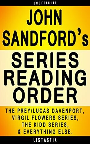 John Sandford Series Reading Order: Series List - In Order: The Prey series, Virgil Flowers series, The Kidd series, The Singular Menace series by C.M. Stone, Listastik, A.J. Stone