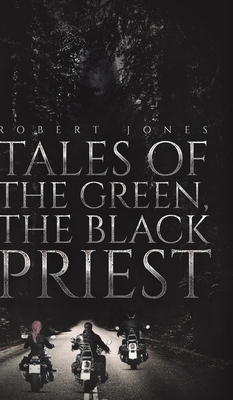 Tales of the Green, the Black Priest by Robert Jones