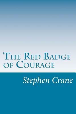 The Red Badge of Courage by Stephen Crane