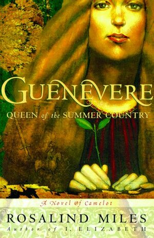 Guenevere, Queen of the Summer Country by Rosalind Miles