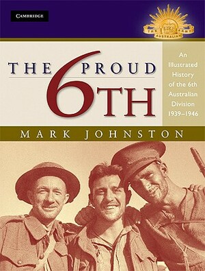 The Proud 6th by Mark Johnston